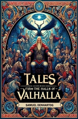 Tales from the Halls of Valhalla by Denhartog, Samuel