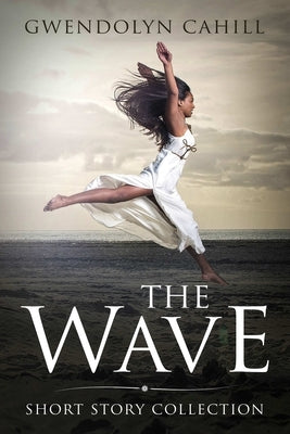 The Wave by Cahill, Gwendolyn