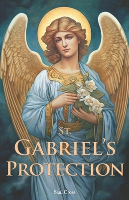 St. Gabriel's Protection by Cross, Saul