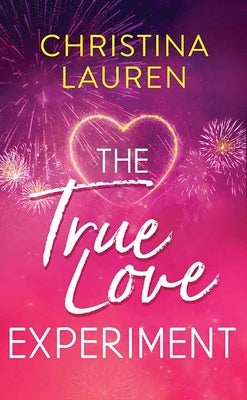 The True Love Experiment by Lauren, Christina