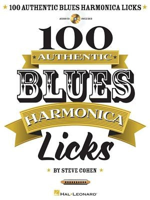 100 Authentic Blues Harmonica Licks [With CD (Audio)] by Cohen, Steve