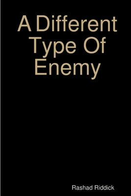 A Different Type Of Enemy by Riddick, Rashad