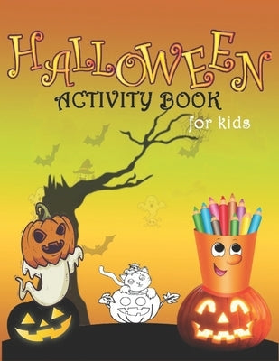 Halloween Activiy Book For Kids: A Fun Activity Guessing Game Book for Kids to Celebrate Halloween - Connect The Dots, Mazes, Word Search and More! by Art, Xskul