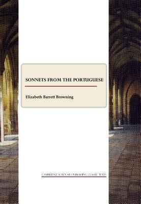 Sonnets from the Portuguese by Browning, Elizabeth Barrett