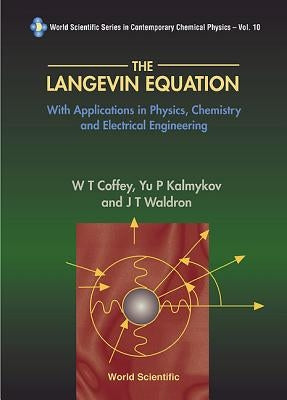 Langevin Equation, The: With Applications in Physics, Chemistry and Electrical Engineering by Coffey, William T.