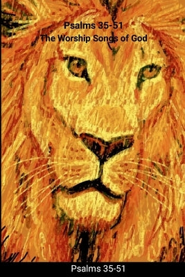 Psalms 35-51: The Worship Songs of God by Loper, Richard