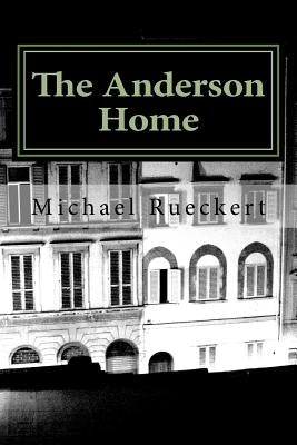 The Anderson Home by Rueckert, Michael D.