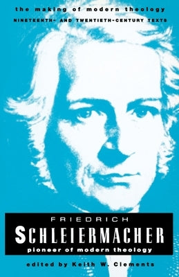 Schleiermacher Friedrich by Clements, Keith W.