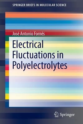 Electrical Fluctuations in Polyelectrolytes by Fornés, José Antonio