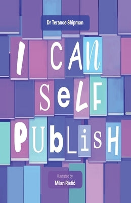 I can self publish by Shipman, Terance