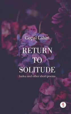 Return to Solitude by Lahiri, Gopal
