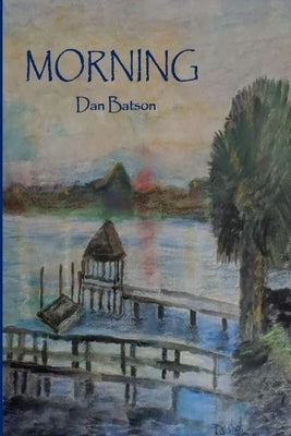 Morning by Batson, Dan