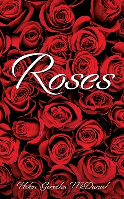 Roses by McDaniel, Helen Geretha
