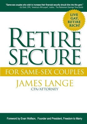 Retire Secure! for Same-Sex Couples by Lange, James