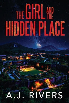 The Girl and the Hidden Place by Rivers, A. J.