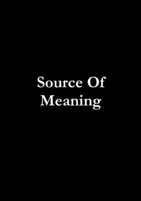 Source Of Meaning by Mayar, A.