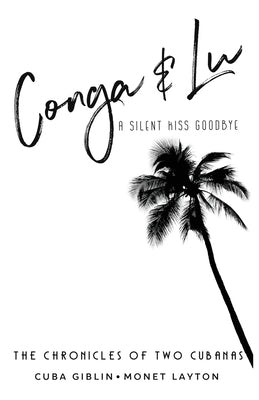 Conga & Lu: The Chronicles of Two Cubanas by Giblin, Cuba