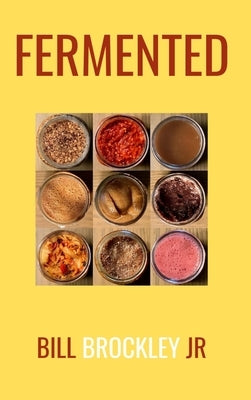Fermented Hard Copy by Brockley, Bill, Jr.