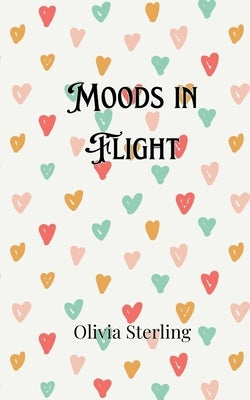Moods in Flight by Sterling, Olivia
