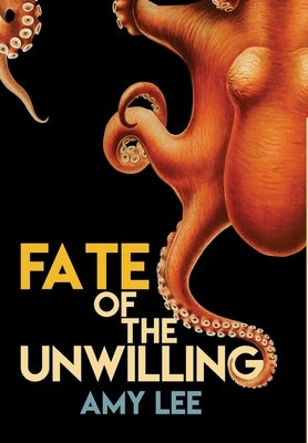 Fate of the Unwilling by Lee, Amy