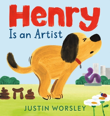 Henry Is an Artist by Worsley, Justin