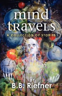 Mind Travels: A Collection of Stories by Hammond, J.