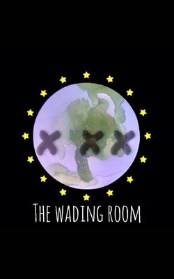 THE WADING RooM: by JIG3125 by Jig3125