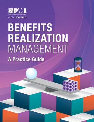 Benefits Realization Management: A Practice Guide by Project Management Institute