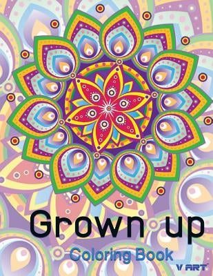Grown Up Coloring Book 9: Coloring Books for Grownups: Stress Relieving Patterns by Suwannawat, Tanakorn