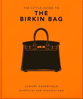 The Little Guide to the Birkin Bag by Oh