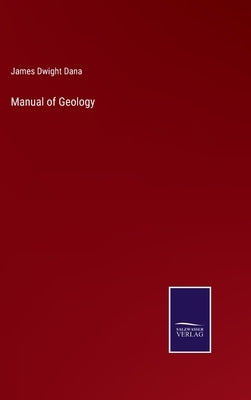 Manual of Geology by Dana, James Dwight