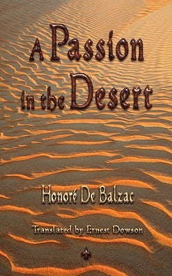 A Passion in the Desert by De Balzac, Honore