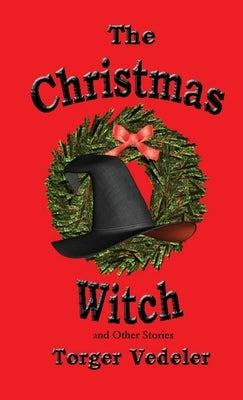 The Christmas Witch and Other Stories by Vedeler, Torger