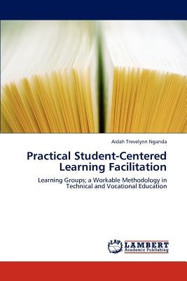 Practical Student-Centered Learning Facilitation by Nganda, Aidah Trevelynn