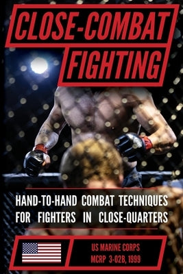U.S. Marine Close Combat Fighting Handbook by United States Marine Corps