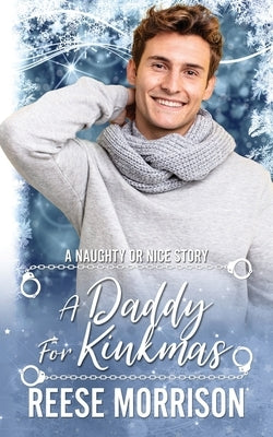A Daddy for Kinkmas: MM Holiday Romance by Morrison, Reese