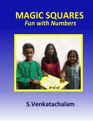 Magic Squares: Fun with Numbers by Venkatachalam, Subramanian