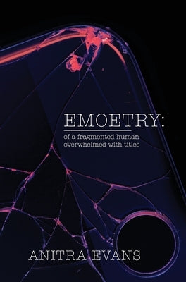 Emoetry by Evans, Anitra