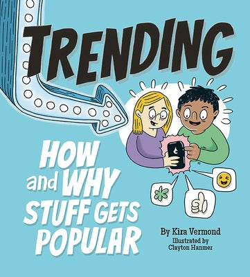 Trending: How and Why Stuff Gets Popular by Vermond, Kira