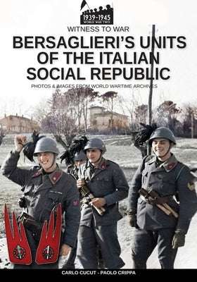 Bersaglieri's units of the Italian social republic by Cucut, Carlo