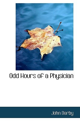 Odd Hours of a Physician by Darby, John