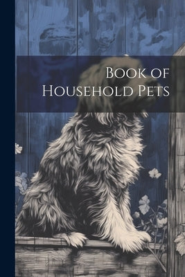 Book of Household Pets by Anonymous