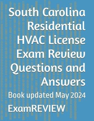 South Carolina Residential HVAC License Exam Review Questions and Answers by Yu, Mike