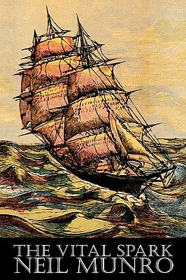 The Vital Spark by Neil Munro, Fiction, Classics, Action & Adventure by Munro, Neil