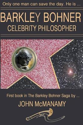 Barkley Bohner, Celebrity Philosopher by McManamy, John