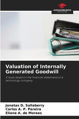 Valuation of Internally Generated Goodwill by Sallaberry, Jonatas D.