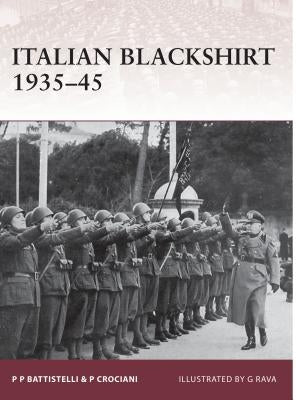 Italian Blackshirt 1935-45 by Battistelli, Pier Paolo