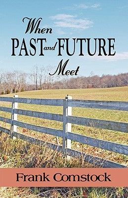 When Past and Future Meet by Comstock, Frank
