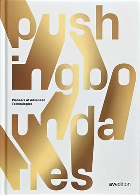 Pushing Boundaries: Pioneers of Advanced Technologies by Völcker, Simone