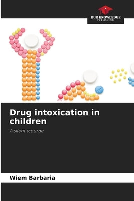 Drug intoxication in children by Barbaria, Wiem
